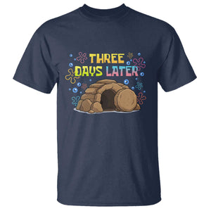 Three Days Later Christian Easter T Shirt Funny Jesus Resurrection Meme TS11 Navy Print Your Wear