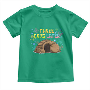 Three Days Later Christian Easter Toddler T Shirt Funny Jesus Resurrection Meme TS11 Irish Green Print Your Wear