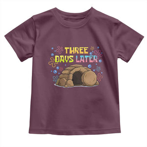 Three Days Later Christian Easter Toddler T Shirt Funny Jesus Resurrection Meme TS11 Maroon Print Your Wear