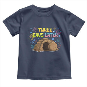 Three Days Later Christian Easter Toddler T Shirt Funny Jesus Resurrection Meme TS11 Navy Print Your Wear