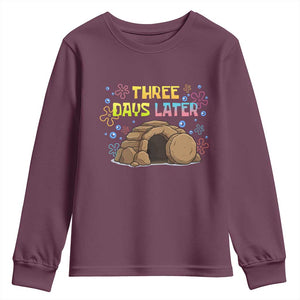 Three Days Later Christian Easter Youth Sweatshirt Funny Jesus Resurrection Meme TS11 Maroon Print Your Wear