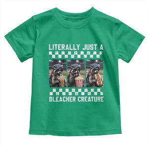 Baseball Raccoon Literally Just a Bleacher Creature Toddler T Shirt Funny Trash Panda At Ballfield TS11 Irish Green Print Your Wear
