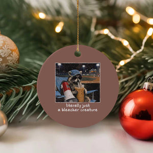 Baseball Raccoon Literally Just a Bleacher Creature Ceramic Ornament Funny Trash Panda Drinking Iced Coffee Ballfield TS11 1pc Mocha Print Your Wear