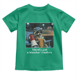 Baseball Raccoon Literally Just a Bleacher Creature Toddler T Shirt Funny Trash Panda Drinking Iced Coffee Ballfield TS11 Irish Green Print Your Wear