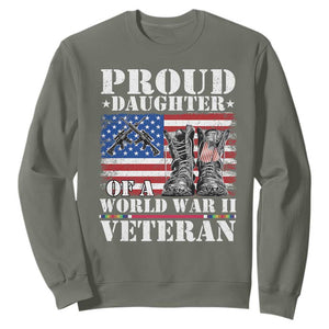 Proud Daughter Of A World War II Veteran Sweatshirt American Flag Army Boots TS11 Military Green Print Your Wear