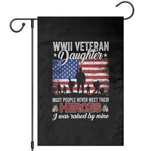 WWII Veteran Daughter Most People Never Meet Their Heroes I Was Raised By Mine Garden Flag American Flag TS11 Black Print Your Wear
