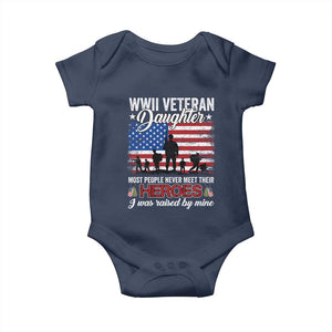 WWII Veteran Daughter Most People Never Meet Their Heroes I Was Raised By Mine Baby Onesie American Flag TS11 Navy Print Your Wear