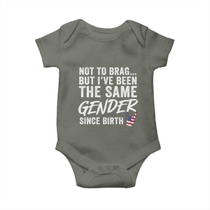 Not to Brag But I Have Been The Same Gender Since Birth Baby Onesie