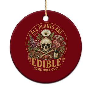 All Plants Are Edible Some Only Once Ceramic Ornament Funny Botany Gardeners TS11 1pc Red Print Your Wear