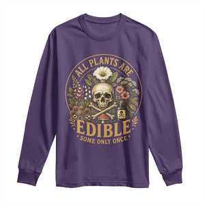 All Plants Are Edible Some Only Once Long Sleeve Shirt Funny Botany Gardeners TS11 Purple Print Your Wear