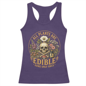 All Plants Are Edible Some Only Once Racerback Tank Top Funny Botany Gardeners TS11 Purple Print Your Wear
