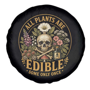 All Plants Are Edible Some Only Once Spare Tire Cover Funny Botany Gardeners TS11 Print Your Wear