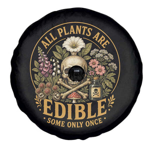 All Plants Are Edible Some Only Once Spare Tire Cover Funny Botany Gardeners TS11 Print Your Wear