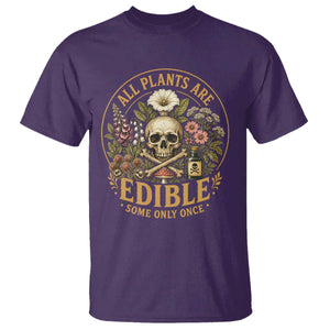 All Plants Are Edible Some Only Once T Shirt Funny Botany Gardeners TS11 Purple Print Your Wear
