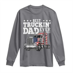 Best Truckin Dad Ever Long Sleeve Shirt Funny Rig Trucker Fathers Day TS11 Charcoal Print Your Wear
