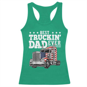 Best Truckin Dad Ever Racerback Tank Top Funny Rig Trucker Fathers Day TS11 Irish Green Print Your Wear