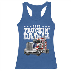 Best Truckin Dad Ever Racerback Tank Top Funny Rig Trucker Fathers Day TS11 Royal Blue Print Your Wear