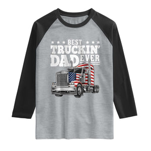 Best Truckin Dad Ever Raglan Shirt Funny Rig Trucker Fathers Day TS11 Heather Gray Black Print Your Wear