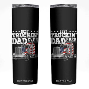 Best Truckin Dad Ever Skinny Tumbler Funny Rig Trucker Fathers Day TS11 Black Print Your Wear