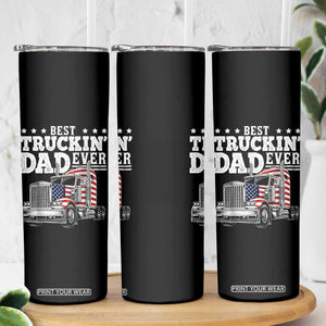 Best Truckin Dad Ever Skinny Tumbler Funny Rig Trucker Fathers Day TS11 Print Your Wear
