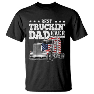 Best Truckin Dad Ever T Shirt Funny Rig Trucker Fathers Day TS11 Black Print Your Wear