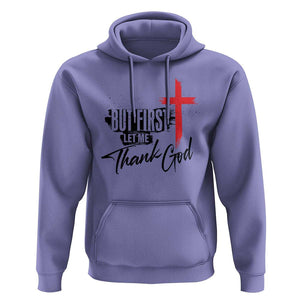 Christian Faith Hoodie But First Let Me Thank God TS11 Violet Print Your Wear