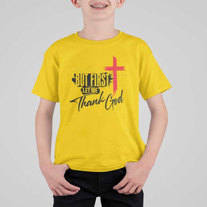 Christian Faith T Shirt For Kid But First Let Me Thank God TS11 Daisy Print Your Wear