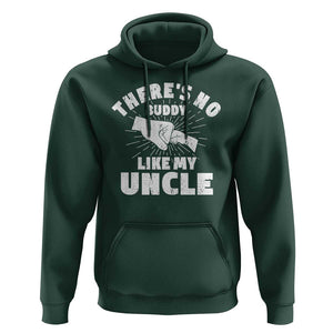 Funny Uncle Hoodie There's No Buddy Like My Uncle Family Matching TS11 Dark Forest Green Print Your Wear