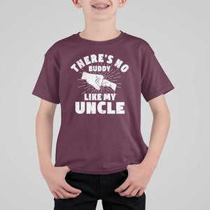 Funny Uncle T Shirt For Kid There's No Buddy Like My Uncle Family Matching TS11 Maroon Print Your Wear