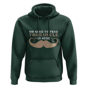Funny Uncle Hoodie No Need To Fear Your Uncle Is Here TS11 Dark Forest Green Print Your Wear