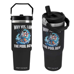 Funny Why Yes I Am The Pool Boy Flip Straw Tumbler Swimming Swimmer Cool Poseidon Water TS11 One Size: 30 oz Black Print Your Wear