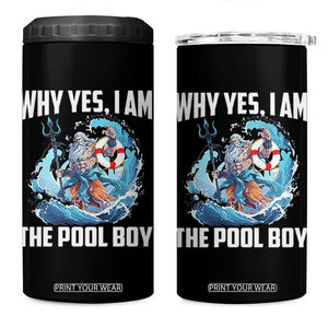 Funny Why Yes I Am The Pool Boy 4 in 1 Can Cooler Tumbler Swimming Swimmer Cool Poseidon Water TS11 One Size: 16 oz Black Print Your Wear