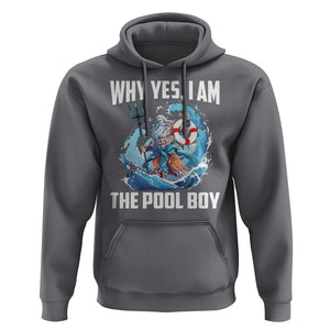 Funny Why Yes I Am The Pool Boy Hoodie Swimming Swimmer Cool Poseidon Water TS11 Charcoal Print Your Wear