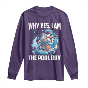 Funny Why Yes I Am The Pool Boy Long Sleeve Shirt Swimming Swimmer Cool Poseidon Water TS11 Purple Print Your Wear