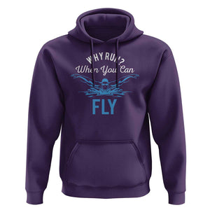 Funny Swimmer Hoodie Why Run When You Can Fly Pool Swimming Butterfly TS11 Purple Print Your Wear