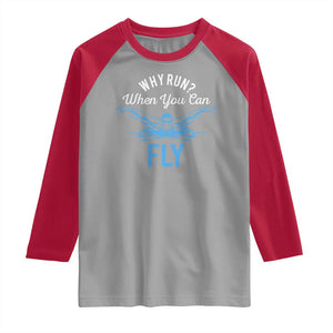 Funny Swimmer Raglan Shirt Why Run When You Can Fly Pool Swimming Butterfly TS11 Sport Gray Red Print Your Wear