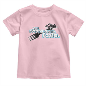 Funny Swimmer Toddler T Shirt Eat Pasta Swim Fasta Fork Swimming TS11 Light Pink Print Your Wear