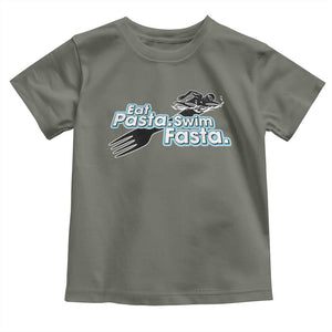 Funny Swimmer Toddler T Shirt Eat Pasta Swim Fasta Fork Swimming TS11 Military Green Print Your Wear