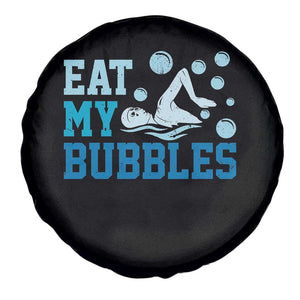 Funny Swimming Spare Tire Cover Eat My Bubbles Swim Sarcastic TS11 Print Your Wear