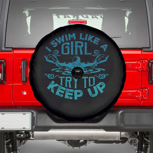 Funny Swimming Spare Tire Cover I Swim Like A Girl Try To Keep Up Swimmer TS11 Black Print Your Wear