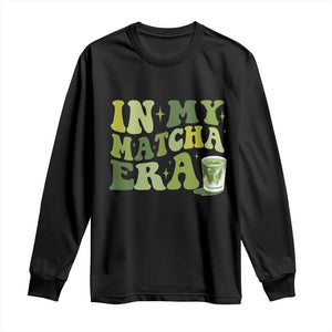 In My Matcha Era Long Sleeve Shirt Matcha Latte Lover TS11 Black Print Your Wear