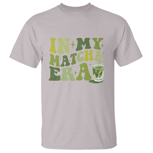 In My Matcha Era T Shirt Matcha Latte Lover TS11 Ice Gray Print Your Wear