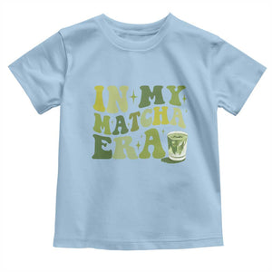In My Matcha Era Toddler T Shirt Matcha Latte Lover TS11 Light Blue Print Your Wear