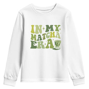 In My Matcha Era Youth Sweatshirt Matcha Latte Lover TS11 White Print Your Wear
