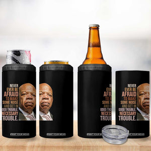 John Lewis 4 in 1 Can Cooler Tumbler Never Ever Be Afraid To Make Some Noise And Get In Good Trouble Necessary Trouble TS11 Print Your Wear