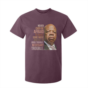 John Lewis T Shirt For Kid Never Ever Be Afraid To Make Some Noise And Get In Good Trouble Necessary Trouble TS11 Maroon Print Your Wear