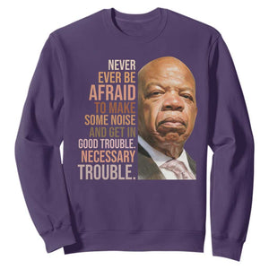 John Lewis Sweatshirt Never Ever Be Afraid To Make Some Noise And Get In Good Trouble Necessary Trouble TS11 Purple Print Your Wear