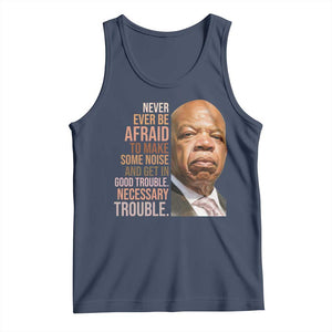 John Lewis Tank Top Never Ever Be Afraid To Make Some Noise And Get In Good Trouble Necessary Trouble TS11 Navy Print Your Wear