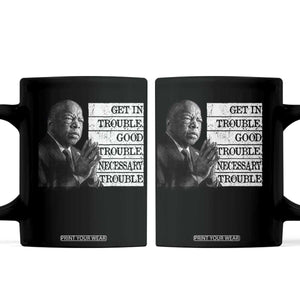 John Lewis Coffee Mug Get In Good Necessary Trouble Social Justice TS11 Black Print Your Wear