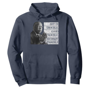 John Lewis Hoodie Get In Good Necessary Trouble Social Justice TS11 Navy Print Your Wear